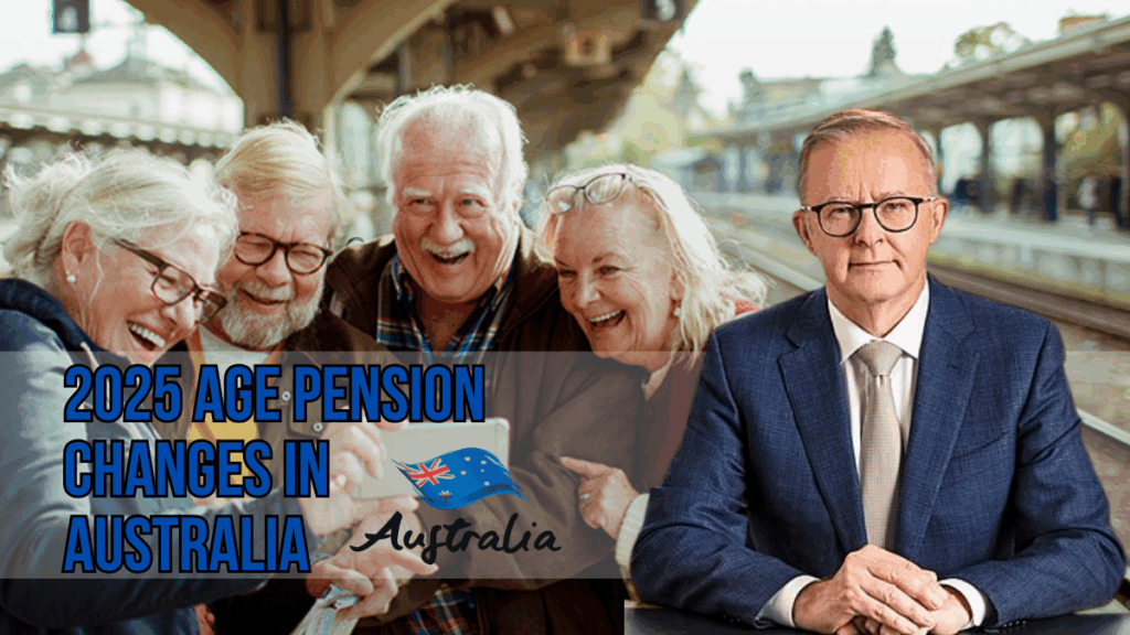 2025 Age Pension Changes in Australia